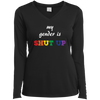 Funny LGBT Shirt - "My Gender is Shut Up"