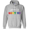 Funny LGBT Shirt - "My Gender is Shut Up"