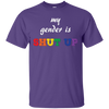 Funny LGBT Shirt - "My Gender is Shut Up"
