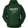 Namaste Bitches Unisex Hoodie