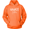 Namaste Bitches Unisex Hoodie
