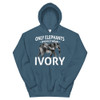 Only Elephants Wear Ivory Unisex Hoodie