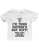 Baby "I'm Your Father's Day Gift" - Funny Graphic Shirt