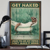 T-Rex Get Naked Poster Unless You Are Visiting Don't Make It Weird Poster Wall Home Decor