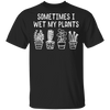 I Wet My Plants Shirt For Male Female Tee Unisex Unisex Christmas Gift For Friend