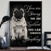Pug You Are Strong You Are Conquer Everything Black White Poster Print Living Room Decor