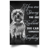 Yorkie You Are Strong You Are Conquer Everything Poster Dog Animal Motivational Poster For Room