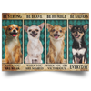 Chihuahua Be Strong Be Brave Be Humble Be Badass Vintage Poster Funny Poster For Room Gift