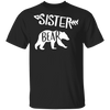 Sister Bear Shirt Funny Family Reunion Bear Shirt Christmas Gift For Sister Daughter Idea Sister Bear Shirt Funny Family Reunion Bear Shirt Christmas Gift For Sister Daughter Idea