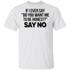 Do You Want Me To Be Honest Shirt With Saying Funny Sarcastic T-Shirts For Adult