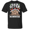 All Of The Otter Reindeer T-Shirt Adorable Otter Christmas Shirt Design For Otter Lover