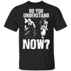 Colin Kaepernick Do You Understand Now Classic T-Shirt No Justice No Peace BLM Shirt For Adult