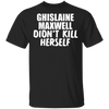Ghislaine Maxwell Didn't Kill Herself T-Shirt Protect Ghislaine From Jail Shirt Design For Men
