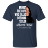 Arrest The Cops That Killed Breonna T-Shirt No Justice No Peace Shirt Justice For Breonna