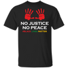 No Justice No Peace Shirt Black Lives Matter T-Shirt Blm Fist