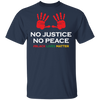 No Justice No Peace Shirt Black Lives Matter T-Shirt Blm Fist