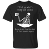The Skulls I'll Tell You What's Wrong With The Society T-Shirt For Men Shirt