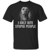 I Only Bite Stupid People Funny Pit Bull Shirts