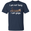 I Am Not Lazy I Am Yoga Cat With Saying Funny Shirts