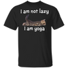 I Am Not Lazy I Am Yoga Cat With Saying Funny Shirts