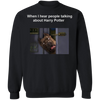 Pit Bull When i hear people talking about Harry Potter - Dog Humor Sweater