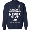 You'll Never Walk Alone Never Give Up Sweater With Sayings Gifts For Men
