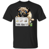 Pug Pig Dog Pug Think About It T-Shirt Funny Shirt Gifts For Friends