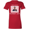 Ladies' Favorite T-Shirt Patriot Act Show