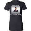 Ladies' Favorite T-Shirt Patriot Act Show
