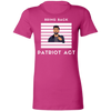 Ladies' Favorite T-Shirt Patriot Act Show