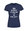Keep Calm I'm a Pilot Designed Women T-Shirts