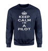 Keep Calm I'm a Pilot Designed Sweatshirts