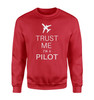 Trust Me I'm a Pilot 2 Designed Sweatshirts