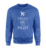 Trust Me I'm a Pilot 2 Designed Sweatshirts