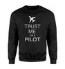 Trust Me I'm a Pilot 2 Designed Sweatshirts