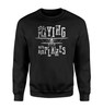 Still Playing With Airplanes Designed Sweatshirts