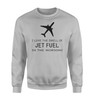 I Love The Smell Of Jet Fuel In The Morning Designed Sweatshirts