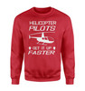 Helicopter Pilots Get It Up Faster Designed Sweatshirts