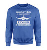 Flying is Importanter Designed Sweatshirts