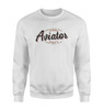 Aviator - Dont Make Me Walk Designed Sweatshirts