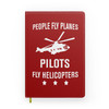 People Fly Planes Pilots Fly Helicopters Designed Notebooks
