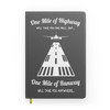 One Mile of Runway Will Take you Anywhere Designed Notebooks