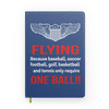 Flying One Ball Designed Notebooks