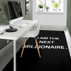 I AM THE NEXT MILLIONAIRE AREA RUG