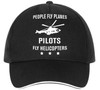 People Fly Planes Pilots Fly Helicopters Designed Hats