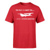 To Fly or Not To What a Stupid Question Designed T-Shirts
