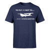 To Fly or Not To What a Stupid Question Designed T-Shirts