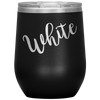 White Wine Tumbler with Lid [Because why not be fun about it?!]