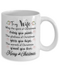 To my wife: Gift for Christmas 2018, Christmas gift ideas for wife, Merry Christmas, wife coffee mug, to my wife coffee mug, best gifts for wife, birthday gifts for wife, husband and wife coffee mug 530