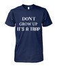 Don't grow up. It's a trap